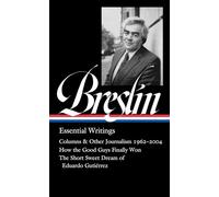 Jimmy Breslin: Essential Writings (LOA #377): Essential Writings; Columns and Other Journalism 1960-2004, How the Good Guys Finally Won, The Short ... Eduardo Gutierrez (Library of America, 377)