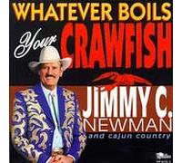 Jimmy C Newman & Cajun - Whatever Boils Your Crawf