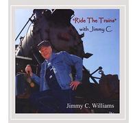 Jimmy C. Williams - Ride the Trains with Jimmy C