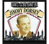 Jimmy Dorsey - Giants Of The Big Band Era