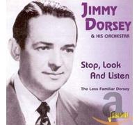 Jimmy Dorsey & His Orchestra - Stop Look And Listen: The Less Familiar Dorsey