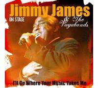 Jimmy James & Vagabonds - I'll Go Where Your Music Takes Me
