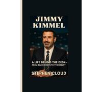 JIMMY KIMMEL: A Life Behind The Desk - From Radio Roots to TV Royalty