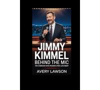 Jimmy Kimmel: Behind the Mic - The Comedian Who Reigned Over Late Night