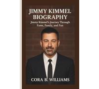 JIMMY KIMMEL BIOGRAPHY: Jimmy Kimmel’s Journey Through Fame, Family, and Fun