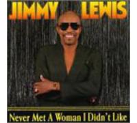 Jimmy Lewis - Never Met a Woman I Didn't Like