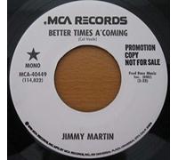 JIMMY MARTIN - JIMMY MARTIN better times a'coming/i buried my future MCA 40449 (45 single vinyl record)