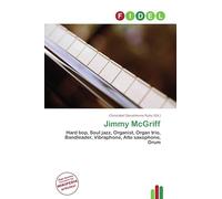 Jimmy McGriff: Hard bop, Soul jazz, Organist, Organ trio, Bandleader, Vibraphone, Alto saxophone, Drum