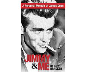 Jimmy & Me: A Personal Memoir Of A Great Friendship: JAMES DEAN & LEW BRACKER