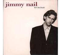Jimmy Nail - Ain't No Doubt - Jimmy Nail 7" 45