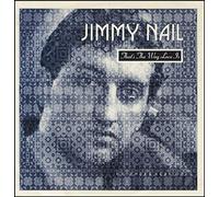 Jimmy Nail - That's The Way Love Is (Ext. & 7Inch Version) / The Way Out West [Vinyl Single]