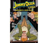Jimmy Olsen, el amigo de Superman: ¿Quién mató a Jimmy Olsen?
