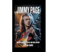 JIMMY PAGE: Master of Riffs, Myths, and Rock History