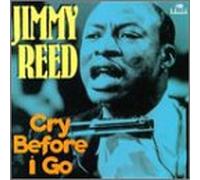 Jimmy Reed - Cry Before You Go
