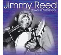 Jimmy Reed - Down in Mississippi