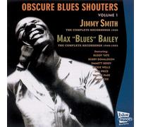 Jimmy Smith / Max "Blue" Bailey - Obscure Blues Shouters, Volume 1: 1949-1953