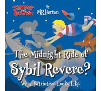 Jimmy the Brave, The Midnight Ride of Sybil Revere?: What Patriotism Looks Like