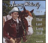 Jimmy Wakeley - Vol 4: That Last Long Trail [Import]