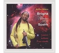 Jimmy Wilson - A Bright Light From A Single Spark