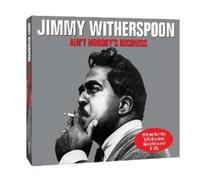 Jimmy Witherspoon - Ain't Nobody's Business