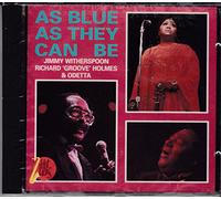 Jimmy Witherspoon, Richard'Groove'Holmes & Odetta - As Blue As They Can Be