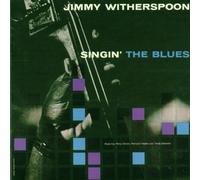 Jimmy Witherspoon - Singin' The Blues