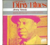 Jimmy Yancey - Low Down Dirty Blues