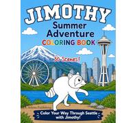 Jimothy the Raccoon Adventure Coloring Book: A Fun Seattle Coloring Book Featuring the Space Needle, Pike Place Market, Mount Rainier, the Great Wheel & More
