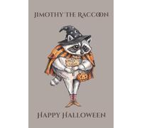 Jimothy The Raccoon: Happy Halloween Journal: Funny Raccoon Notebook | Witch Costume | 6x9 120 Lined Pages for Writing, Brain Dumps, and Spooky Notes