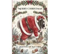 Jimothy The Raccoon: Merry Christmas Journal: Holiday Notebook | Santa Costume | 4x6 120 Lined Pages for Stocking Stuffer Office Gift