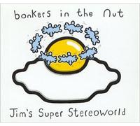 Jim's Super Stereoworld - Bonkers in The Nut [Import]