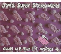 Jim's Super Stereoworld - Could U B The 1 I Waited 4 [Import]