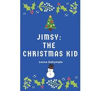 Jimsy: The Christmas Kid: A Story of Christmas