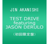 JIN AKANISHI - TEST DRIVE featuring JASON DERULO(初回限定盤)(DVD付)