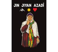 Jin Jiyan Azadî - Kurdisches Notizbuch: Journal mit traditioneller kurdischer Frau | Inspiriert von Kultur, Stärke und Freiheit