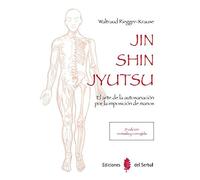 Jin Shin Jutsu. El arte autosanación: El arte de la autosanación por la imposición de manos (El arte de vivir)