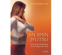 Jin Shin Jyutsu: Die Kunst der Selbstheilung durch Auflegen der Hände