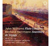 Jin Ta - Ma Yue - Singapore Symphony Orchestra - Darrell Ang - Joshua Tan - John Williams : Concerto pour flûte - Bernard Herrmann : Souvenirs de Voyage