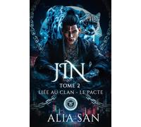 Jin - Tome 2: dark romance paranormale & mafia Triades (Liée au Clan - Le Pacte)