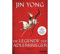 Jin Yong Karin Betz Die Legende der Adlerkrieger: Roman (Tapa blanda)