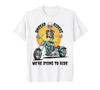 Jinetes no-Muertos Que Nos morimos por Montar Camiseta