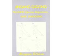 Jingang Qigong. Ejercicios de Respiración Chi Kung (Medicinas Blandas)