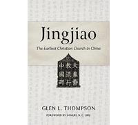 Jingjiao: The Earliest Christian Church in China