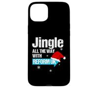 Jingle All The Way with Reform UK - Festive Holiday Fun Carcasa para iPhone 15 Plus