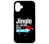 Jingle All The Way with Reform UK - Festive Holiday Fun Carcasa para iPhone 16 Plus