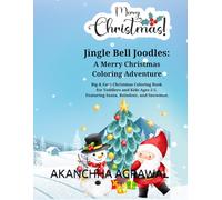 Jingle Bell Joodles: A Merry Christmas Coloring Adventure: Big & Easy Christmas Coloring Book for Toddlers and Kids Ages 2-5, Featuring Santa, Reindeer, and Snowmen.