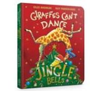 Jingle Bells From Giraffes Can T Dance Board Book