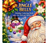 Jingle Bells Holiday Coloring Book for Kids and Adults: Christmas Themed Relaxing Coloring Pages