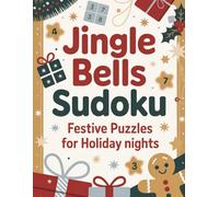 Jingle Bells Sudoku: Festive Puzzles for Holiday Nights: Gentle-Logic Engaging Puzzle Activity Book Pack