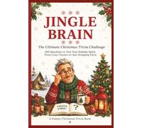 JINGLE BRAIN: The Ultimate Christmas Trivia Challenge - 300 Questions to Test Your Holiday Spirit, From Cozy Classics to Jaw-Dropping Facts